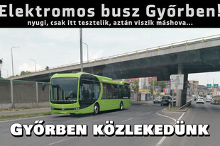 CSODA GYŐRBEN! Új, elektromos buszok érkeztek csak sajnos mindössze tesztre