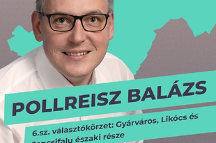 A GYŐRI ELLENZÉKI ÖSSZEFOGÁS 6. VÁLASZTÓKERÜLETI JELÖLTJE:Pollreisz Balázs