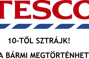 Tesco-sztrájk: ne keljen útra, mielőtt felhívja őket! Ellentmondásos hírek az áruházakból