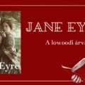 Charlotte Bronte : Jane Eyre ( A lowoodi árva )