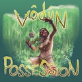 Vodun: Possession ajánló