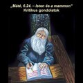 „Máté, 6.24. – Isten és a mammon” - Kritikus gondolatok (hangos cikk)