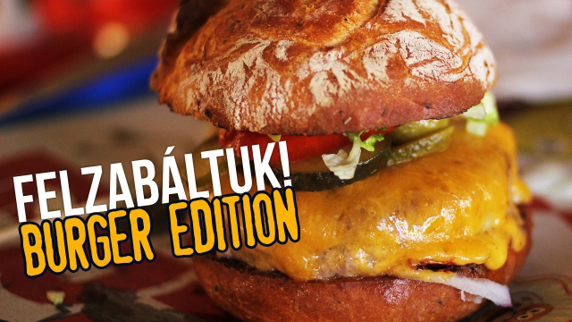 Felzabáltuk! Burger Edition