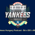 New York Yankees Hungary Podcast - Bé x DS! x Mike - S05EP11