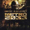 Dmitry Glukhovsky: Metró 2033