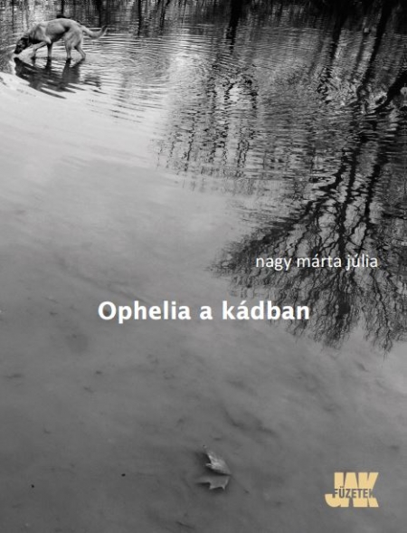 nagy_marta_julia_ophelia_a_kadban_borito.JPG