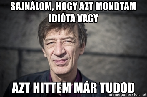 sajnlom-hogy-azt-mondtam-idita-vagy-azt-hittem-mr-tudod.jpg