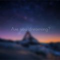 Te miről álmodozol?
