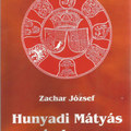 „S Helyet nem lelék…” – Zachar József: Hunyadi Mátyás és kora