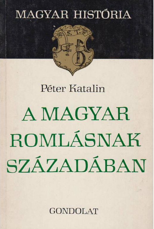 peter_katalin_a_magyar_romlasnak_szazadaban.jpg