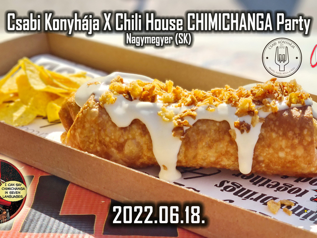 Csabi Konyhája X Chili House CHIMICHANGA Party @ Nagymegyer (SK)