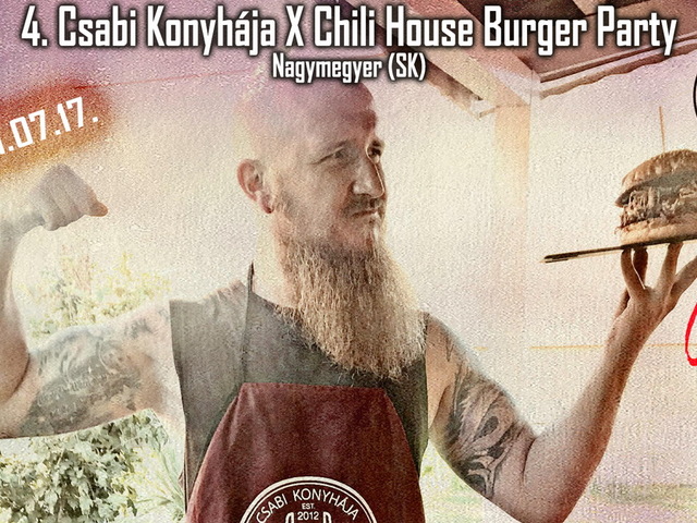 4. Csabi Konyhája X Chili House Burger Party @ Nagymegyer (SK)