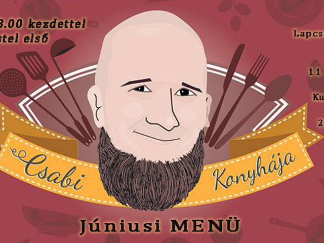 Csabi Konyhája júniusi menü!