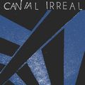 Canal Irreal - Canal Irreal