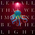 Garbage - Let All That We Imagine Be the Light