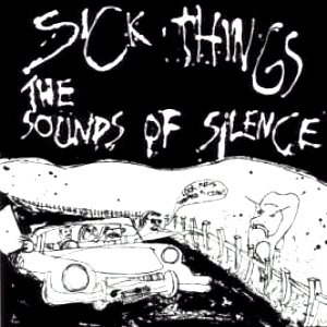 Sick Things - 1997 - Sounds Of Silence (1980 - 1981).jpg