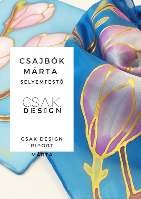 Csak Design riport - Csajbók Márta selyemfestő