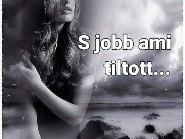 S jobb ami tiltott...