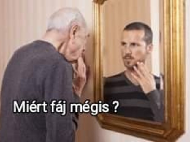 Miért fáj mégis?