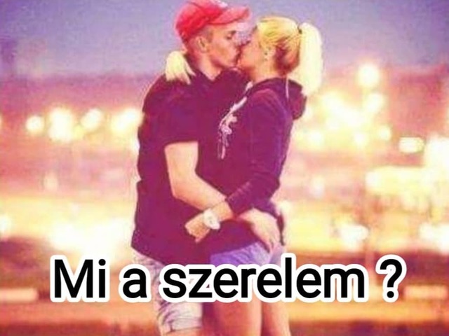 Mi a szerelem ?