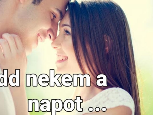 Add nekem a napot ...