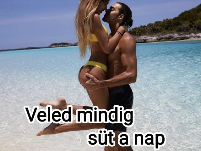 Veled mindig süt a nap