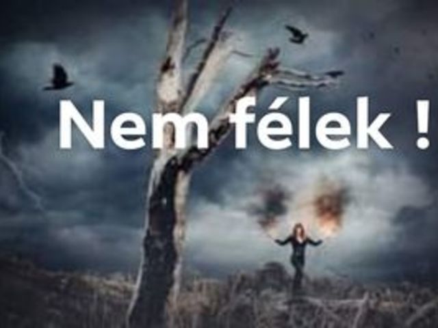 Nem félek !