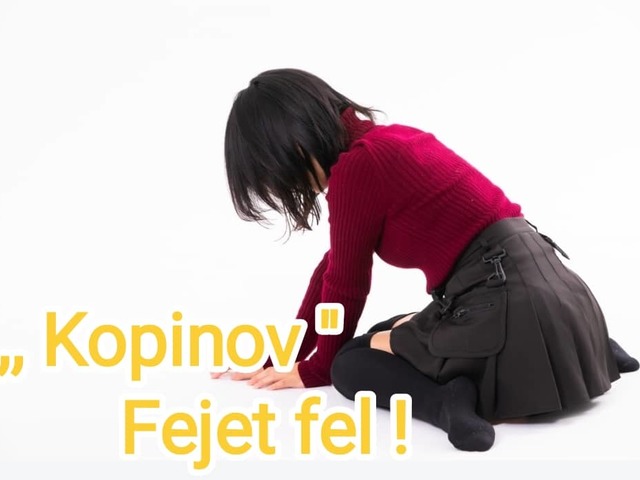 ,, Kopinov '' Fejet fel !