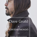 Dave Grohl: A történetmondó – Emlékek életről és zenéről
