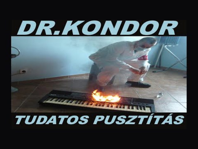 Dr.Kondor - Tudatos Pusztítás ( The Final Video )