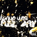 Dalpremier: Kanye West - All Day (featuring Travi$ Scott)