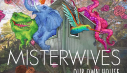 Dalpremier: MisterWives - Our Own House