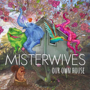 misterwives-our-own-house-2015-1000x1000-300x300.png
