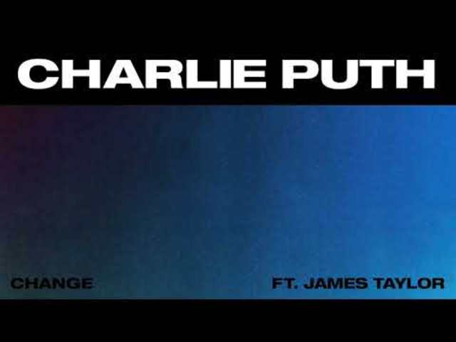 Charlie Puth - Change (feat. James Taylor) magyarul