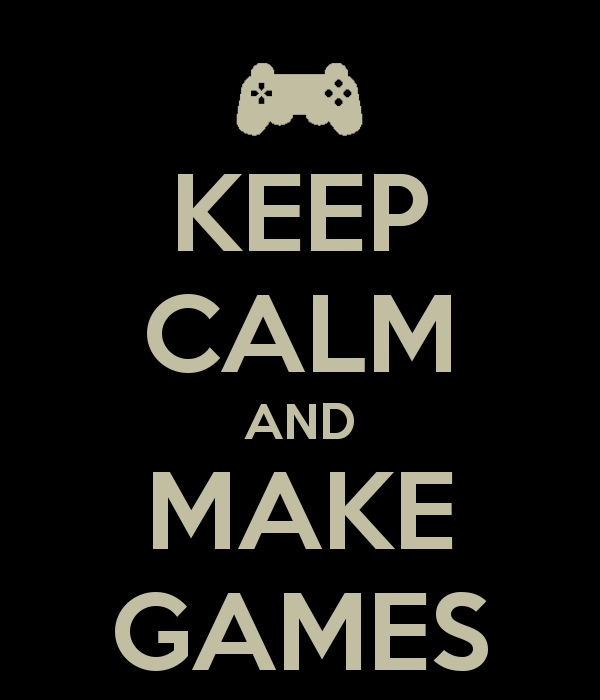 keep-calm-and-make-games-17.png