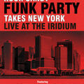 Rock Candy Funk Party Takes New York - Live At The Iridium 2CD+DVD (2014)