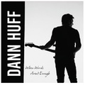 Dann Huff: When Words Aren't Enough (2025)