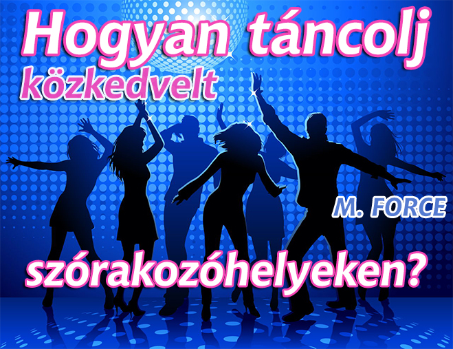 hogyan_tancolj_szorakozohelyeken_discotanctanfolyam_discotancoktatas_discotanc_diszkotanc.jpg