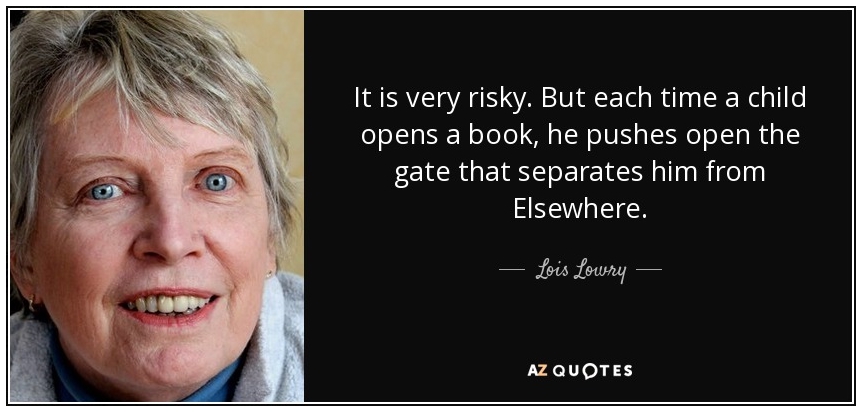 quote-it-is-very-risky-but-each-time-a-child-opens-a-book-he-pushes-open-the-gate-that-separates-lois-lowry-47-55-67.jpg