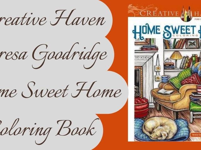 Teresa Goodridge Home Sweet Home Coloring Book (Creative Haven) – Videóval