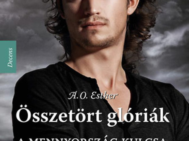 A. O. Esther - Összetört Glóriák könyvsorozat - A Mennyország kulcsa - Negyedik könyv (1. kiadás) - Videóval