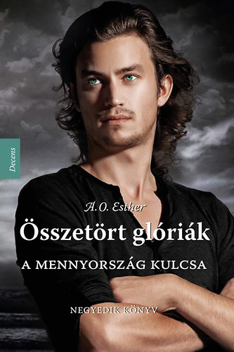 A. O. Esther - Összetört Glóriák könyvsorozat - A Mennyország kulcsa - Negyedik könyv (1. kiadás) - Videóval