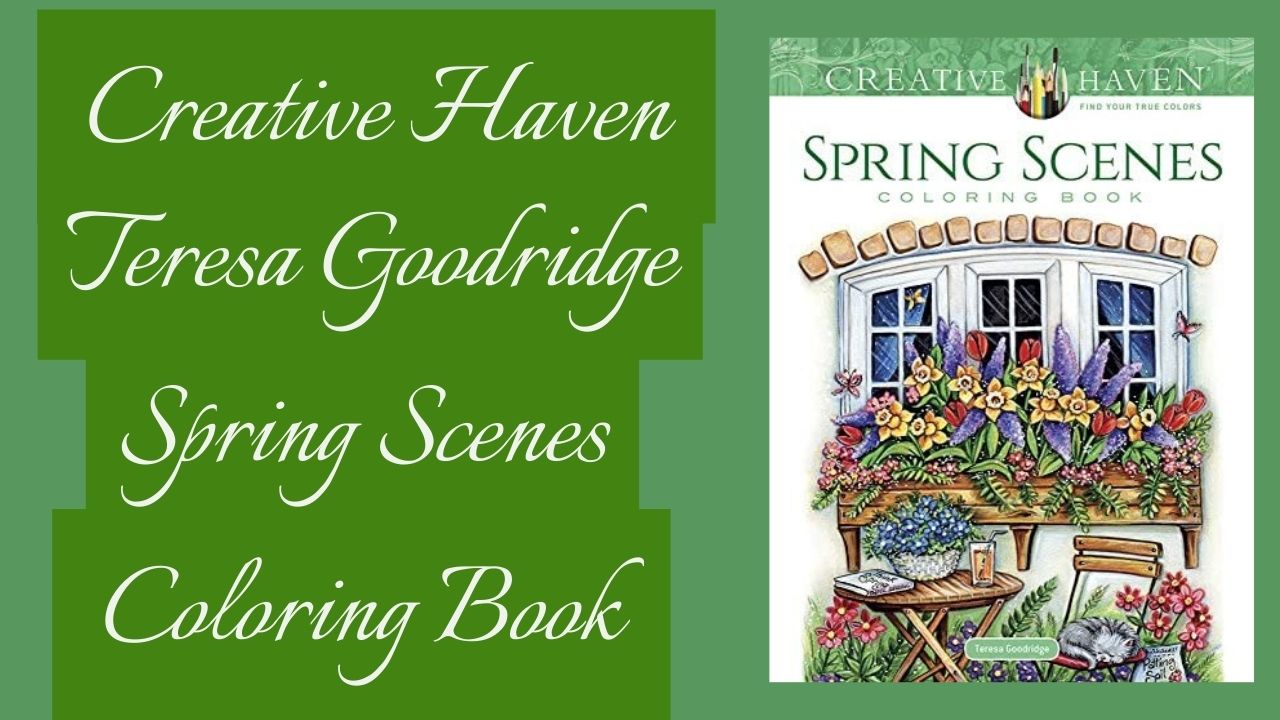 Teresa Goodridge Spring Scenes Coloring Book (Creative Haven) - Videóval