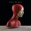 Zoot Woman “Things Are What They Used To Be”- album előtt