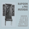 RAPOON / PAS MUSIQUE - Knowledge Has No Enemies But The Ignorant  (Zoharum, 2025) 
