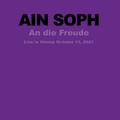 AIN SOPH – An Die Freude (Live In Vienna, October 13, 2021) (Klanggalerie, 2023)