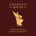 CROOKED MOUTH - Between The Fool & The Magician (Ætheric Recordings, 2023)