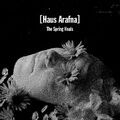 HAUS ARAFNA - The Spring Heals  (Galakthorrö, 2025) 