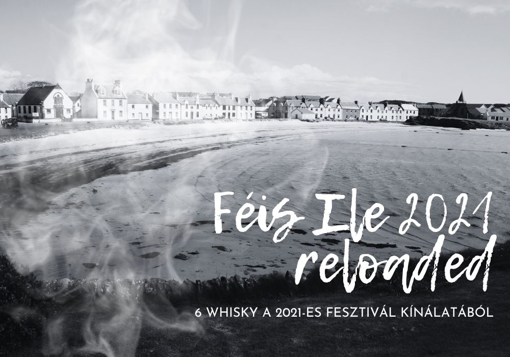 139. Féis Ile 2021 reloaded – 6 whisky a 2021-es fesztivál kínálatából