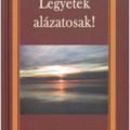 Legyetek alázatosak